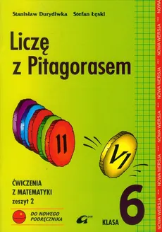 Liczę z Pitagorasem 6 Ćwiczenia Zeszyt 2 - Outlet - Stanisław Durydiwka, Stefan Łęski