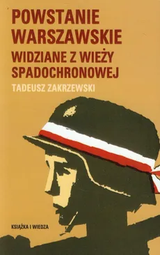 Powstanie Warszawskie widziane z wieży spadochronowej - Tadeusz Zakrzewski