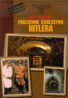 Podziemne królestwo Hitlera - Igor Witkowski