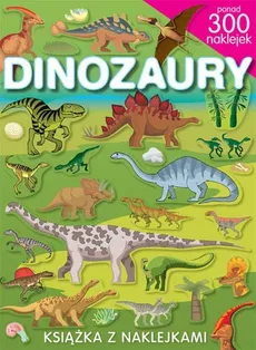Dinozaury Ponad 300 naklejek - Klaudia May