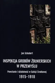 Inspekcja grobów żołnierskich w Przemyślu - Jan Schubert
