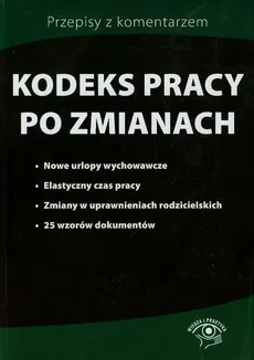 Kodeks pracy po zmianach - Katarzyna Wrońska-Zblewska, Emilia Wawrzyszczuk, Bożena Lenart