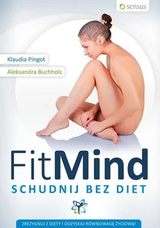FitMind Schudnij bez diet - Aleksandra Buchholz, Klaudia Pingot