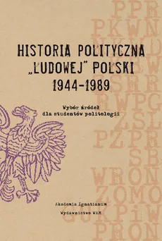 Historia polityczna Ludowej Polski 1944-1989 - Filip Musiał, Ryszard Terlecki, Michał Wenklar