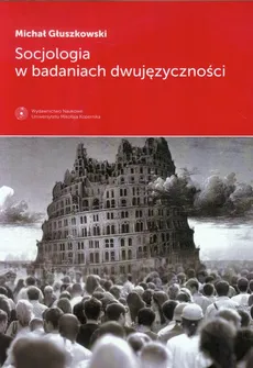 Socjologia w badaniach dwujęzyczności - Michał Głuszkowski
