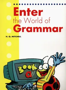 Enter the World of Grammar A Student's Book - H.Q. Mitchell