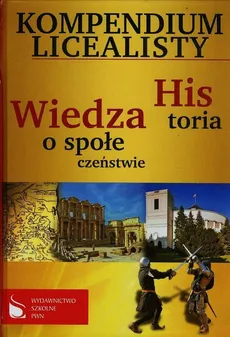 Kompendium licealisty Historia Wiedza o społeczeństwie - Outlet - Jacek Talik, Piotr Toma, Jacek Trzeciak