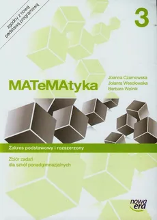 Matematyka 3 Zbiór zadań Zakres podstawowy i rozszerzony - Outlet - Joanna Czarnowska, Jolanta Wesołowska, Barbara Wolnik