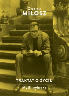 Traktat o życiu Myśli wybrane - Outlet - Czesław Miłosz