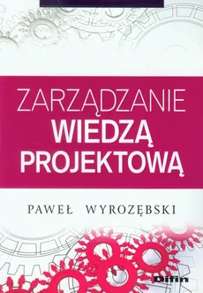 Zarządzanie wiedzą projektową - Outlet - Paweł Wyrozębski