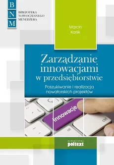 Zarządzanie innowacjami w przedsiębiorstwie - Outlet - Marcin Karlik