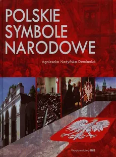 Polskie symbole narodowe - Agnieszka Nożyńska-Demianiuk