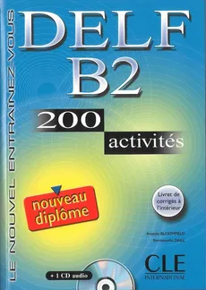 DELF B2 200 activites Nouveau diplome Ćwiczenia z płytą CD - Beya Mubanga Anna, Anatole Boomfield