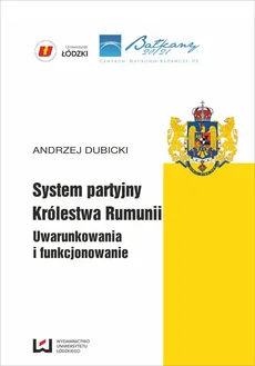 System partyjny Królestwa Rumunii - Outlet - Andrzej Dubicki