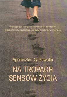 Na tropach sensów życia - Outlet - Agnieszka Dyczewska