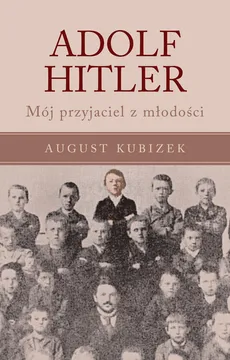 Adolf Hitler - August Kubizek