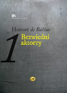 Bezwiedni aktorzy - Honoriusz Balzac