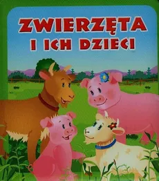 Zwierzęta i ich dzieci Pianki - Urszula Kozłowska