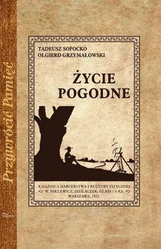 Życie pogodne - Grzymałowski Olgierd Bohdan, Tadeusz Sopoćko