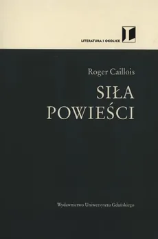 Siła powieści - Roger Caillois
