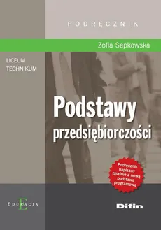 Podstawy przedsiębiorczości Podręcznik - Outlet - Zofia Sepkowska