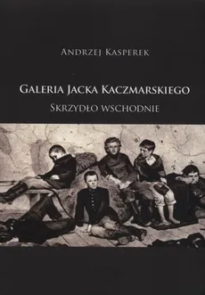 Galeria Jacka Kaczmarskiego Skrzydło wschodnie - Andrzej Kasperek