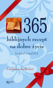 365 biblijnych recept na dobre życie - Outlet - Józef Gaweł