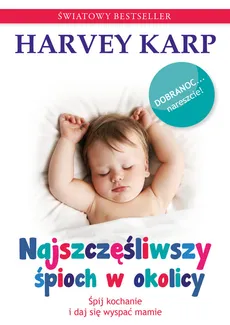 Najszczęśliwszy śpioch w okolicy - Harvey Karp