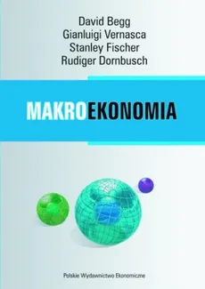 Makroekonomia - David Begg, Rudiger Dornbusch, Stanley Fisher, Gianluigi Vernasca