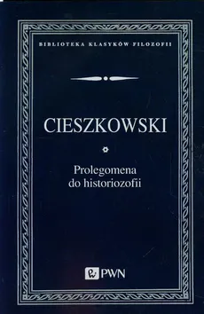 Prolegomena do historiozofii - Outlet - August Cieszkowski