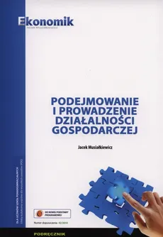 Podejmowanie i prowadzenie działalności gospodarczej Podręcznik - Outlet - Jacek Musiałkiewicz