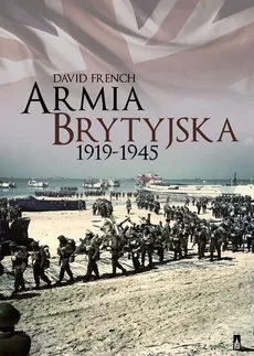 Armia brytyjska 1919-1945 - David French