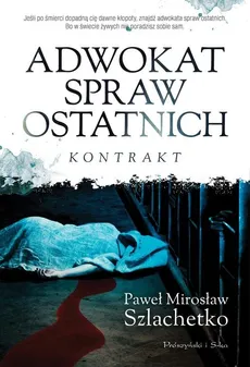 Adwokat spraw ostatnich - Szlachetko Paweł Mirosław
