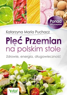 Pięć Przemian na polskim stole - Outlet - Puchacz Katarzyna Maria