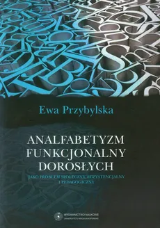 Analfabetyzm funkcjonalny dorosłych - Ewa Przybylska
