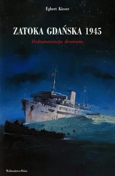 Zatoka Gdańska 1945 - Egbert Kieser