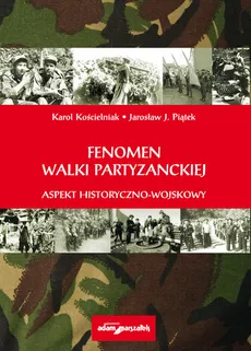 Fenomen walki partyzanckiej - Karol Kościelniak, Piątek J. Jarosław