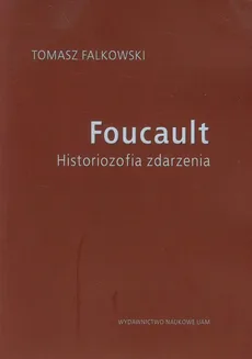 Foucault Historiozofia zdarzenia - Outlet - Tomasz Falkowski