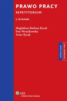 Prawo pracy Repetytorium - Artur Rycak, Rycak Magdalena Barbara, Ewa Wronikowska