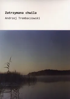 Zatrzymana chwila - Outlet - Andrzej Trembaczowski