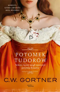 Potomek Tudorów - C.W. Gortner