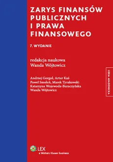 Zarys finansów publicznych i prawa finansowego - Andrzej Gorgol, Artur Kuś, Paweł Smoleń, Marek Tyrakowski, Wanda Wójtowicz