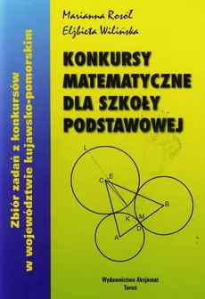 Konkursy matematyczne dla szkoły podstawowej - Marianna Rosół, Elżbieta Wilińska