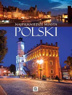 Najpiękniejsze miasta Polski - Elżbieta Kobojek, Sławomir Kobojek