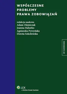 Współczesne problemy prawa zobowiązań - Joanna Haberko, Adam Olejniczak, Agnieszka Pyrzyńska, Dorota Sokołowska