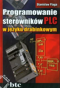 Programowanie sterowników PLC w języku drabinkowym - Stanisław Flaga