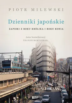 Dzienniki japońskie - Piotr Milewski