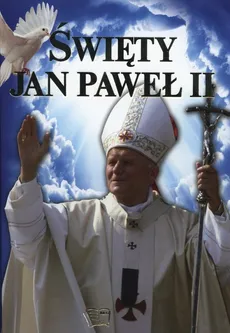 Święty Jan Paweł II - Outlet - Krystyna Kolwas, Joanna Włodarczyk