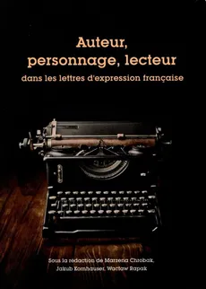 Auteur personnage lecteur dans les lettres d'expression francaise