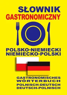 Słownik gastronomiczny polsko-niemiecki niemiecko-polski - Dawid Gut, Lisa Queschning